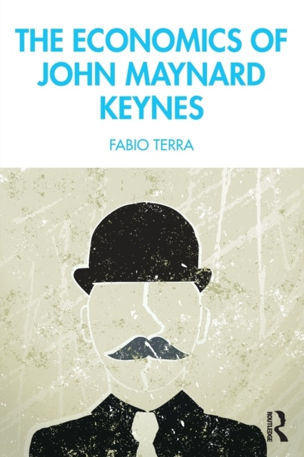The Economics of John Maynard Keynes Taylor & Francis Ltd