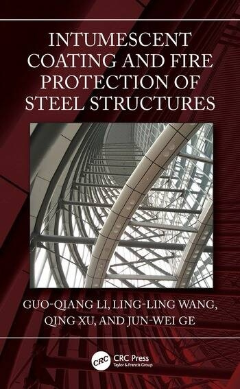 Intumescent Coating and Fire Protection of Steel Structures Taylor & Francis Ltd