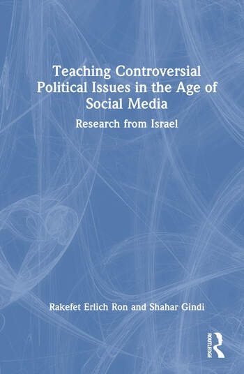 Teaching Controversial Political Issues in the Age of Social Media Taylor & Francis Ltd