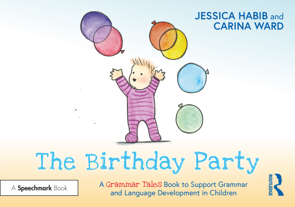 Birthday Party: A Grammar Tales Book to Support Grammar and Language Development in Children Taylor & Francis