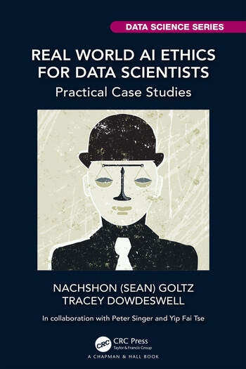 Real World AI Ethics for Data Scientists Taylor & Francis Ltd