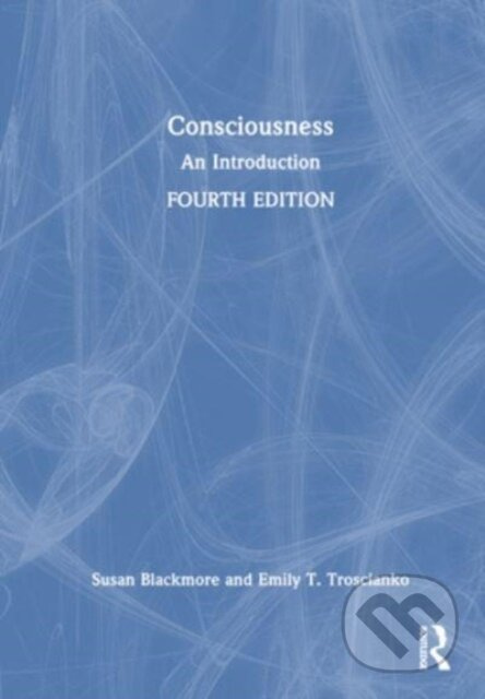 Consciousness (An Introduction) - Emily T. Troscianko, Susan Blackmore - kniha z kategorie Humanitní a společenské vědy