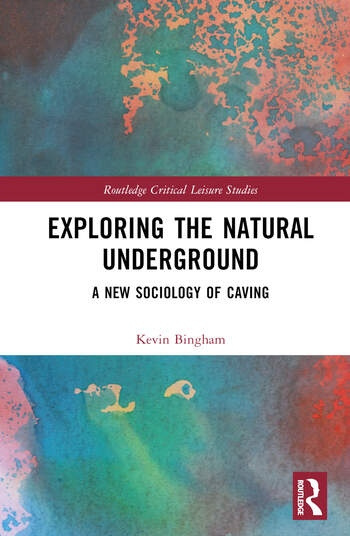 Exploring the Natural Underground Taylor & Francis Ltd