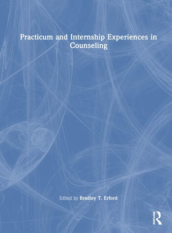 Practicum and Internship Experiences in Counseling Taylor & Francis Ltd