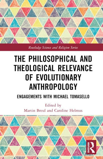 The Philosophical and Theological Relevance of Evolutionary Anthropology Taylor & Francis Ltd
