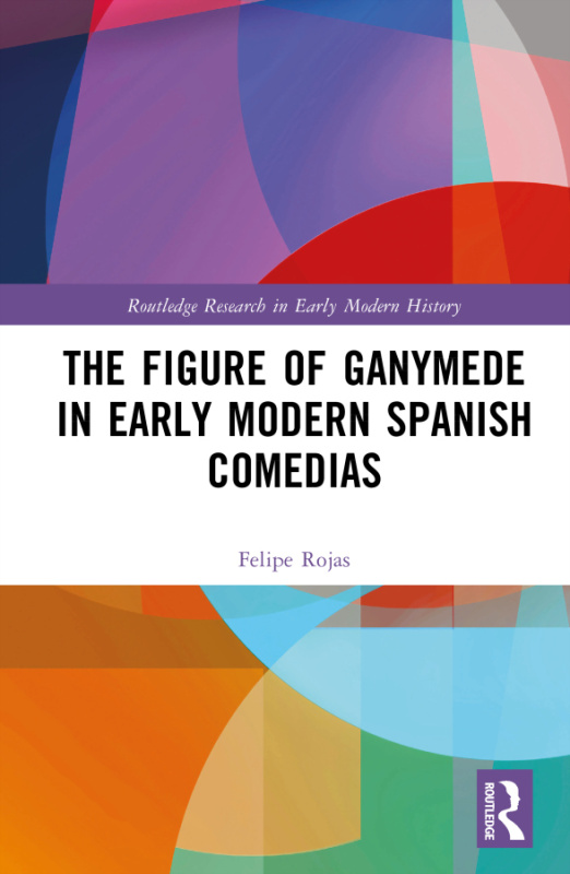 Figure of Ganymede in Early Modern Spanish Comedias Taylor & Francis
