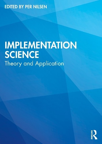 Implementation Science, Theory and Application Taylor & Francis Ltd