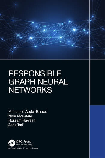 Responsible Graph Neural Networks Taylor & Francis Ltd