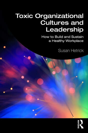 Toxic Organizational Cultures and Leadership Taylor & Francis Ltd