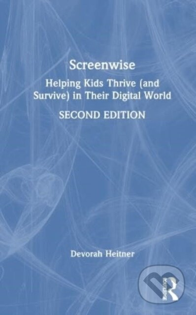 Screenwise (Helping Kids Thrive (and Survive) in Their Digital World) - kniha z kategorie Humanitní a společenské vědy