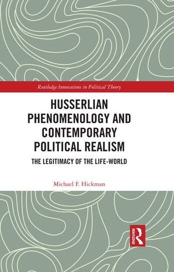 Husserlian Phenomenology and Contemporary Political Realism Taylor & Francis Ltd