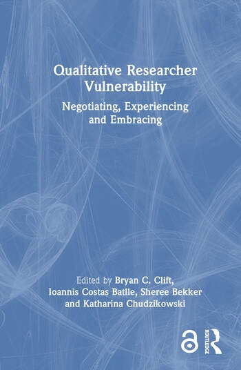 Qualitative Researcher Vulnerability Taylor & Francis Ltd