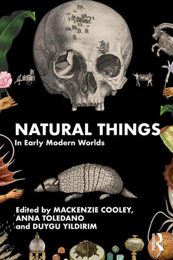Natural Things in Early Modern Worlds Taylor & Francis Ltd