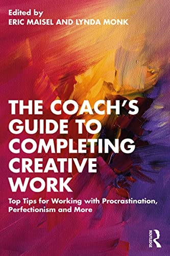 The Coach´s Guide to Completing Creative Work Taylor & Francis Ltd