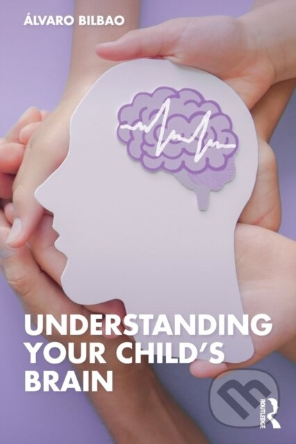 Understanding Your Child´s Brain Taylor & Francis Ltd