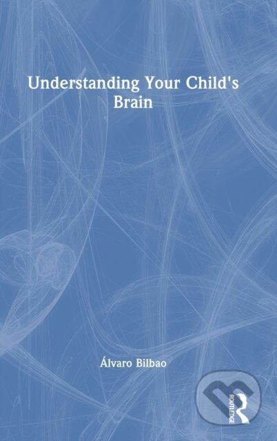 Understanding Your Child´s Brain Taylor & Francis Ltd