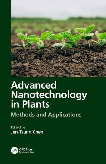 Advanced Nanotechnology in Plants Methods and Applications Taylor & Francis Ltd
