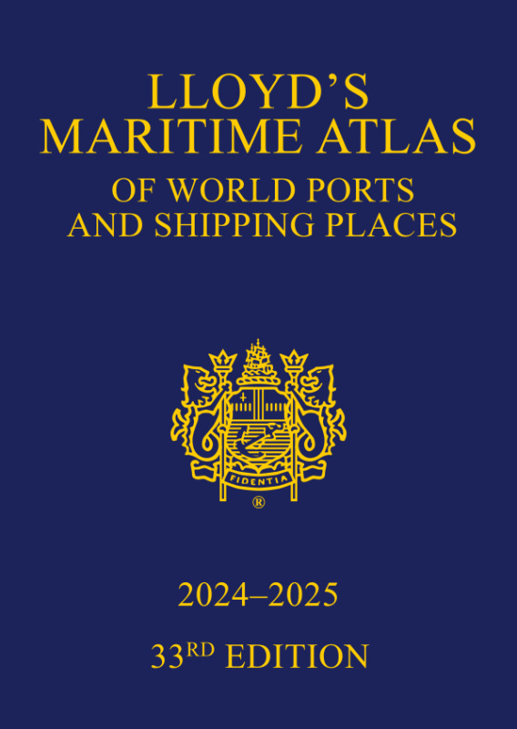 Lloyds Maritime Atlas of World Ports and Shipping Places 2024-2025 Taylor & Francis