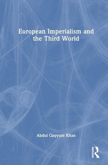 European Imperialism and the Third World Taylor & Francis Ltd