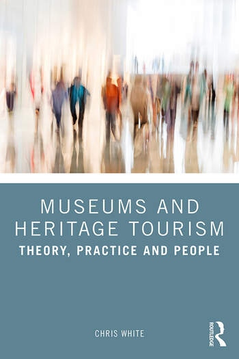 Museums and Heritage Tourism Taylor & Francis Ltd
