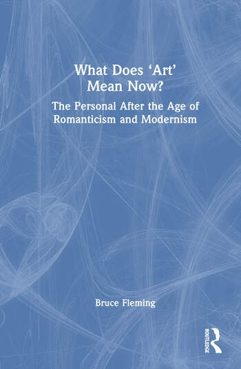 What Does ‘Art’ Mean Now? Taylor & Francis Ltd