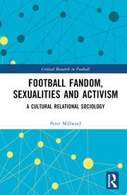 Football Fandom, Sexualities and Activism Taylor & Francis Ltd