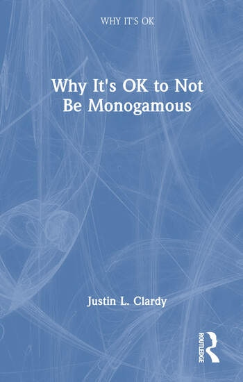 Why It´s OK to Not Be Monogamous Taylor & Francis Ltd