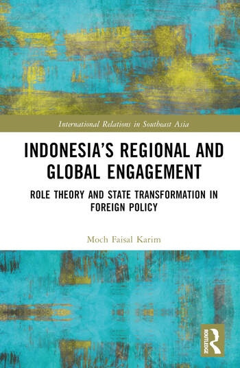 Indonesia’s Regional and Global Engagement Taylor & Francis Ltd