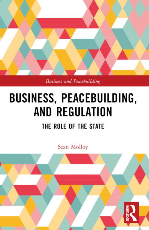 Business, Peacebuilding, and Regulation Taylor & Francis