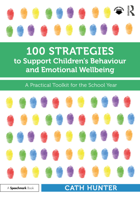 100 Strategies to Support Children’s Behaviour and Emotional Wellbeing Taylor & Francis