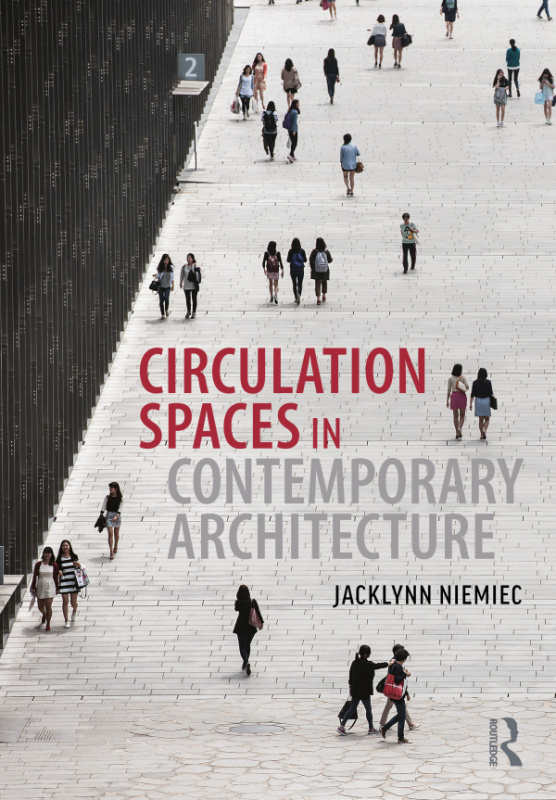 Circulation Spaces in Contemporary Architecture Taylor & Francis
