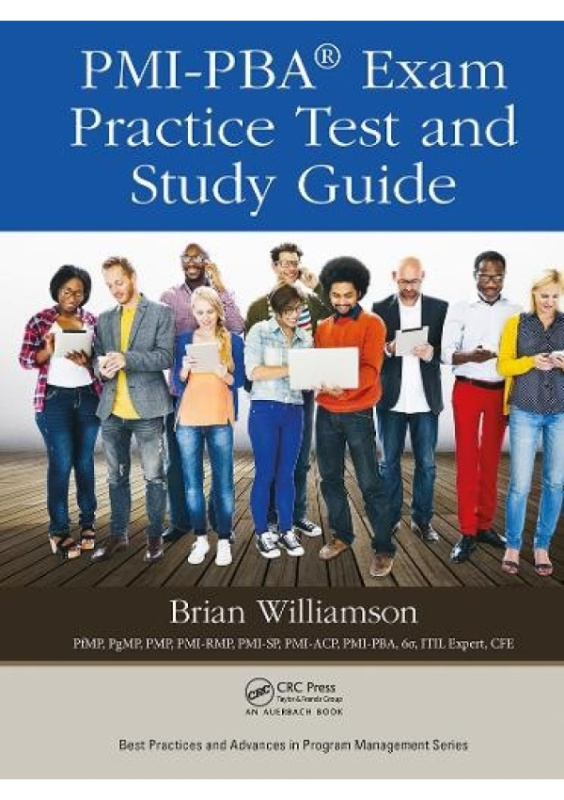 PMI-PBA® Exam Practice Test and Study Guide Taylor & Francis Ltd