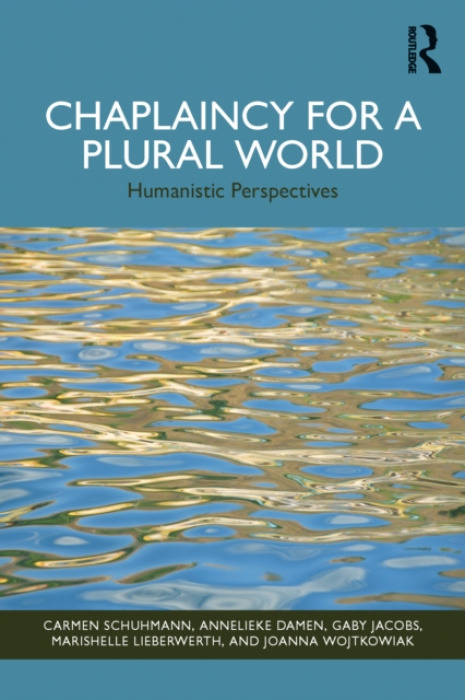 Taylor & Francis Ltd Chaplaincy for a Plural World - Schuhmann, Carmen (University of Humanistic Studies, Utrecht, the Netherlands) a Damen, Annelieke (University of Humanistic Studies, Utrecht, NL) a Jacobs, Gaby (University of Humanistic Studies, Utrech