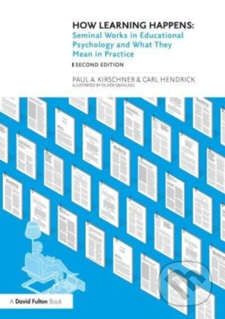 How Learning Happens (Seminal Works in Educational Psychology and What They Mean in Practice) - kniha z kategorie Humanitní a společenské vědy