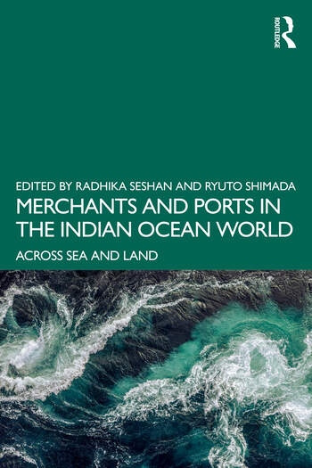Merchants and Ports in the Indian Ocean World Taylor & Francis Ltd