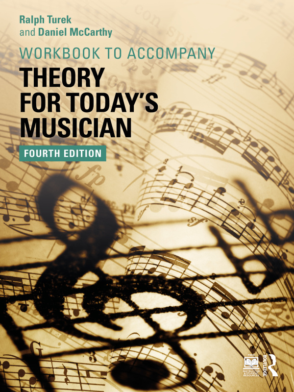 Theory for Todays Musician Workbook Taylor & Francis