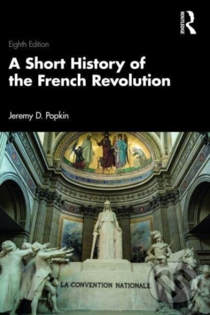 A Short History of the French Revolution - Jeremy D. Popkin - kniha z kategorie Historie