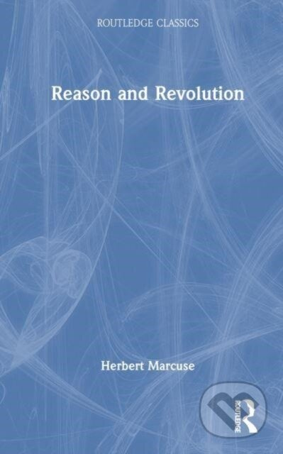 Reason and Revolution - Herbert Marcuse - kniha z kategorie Humanitní a společenské vědy