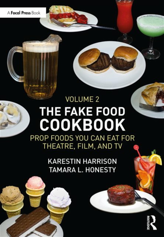 Taylor & Francis Ltd Fake Food Cookbook, Volume 2 - Harrison, Karestin a Honesty, Tamara L.