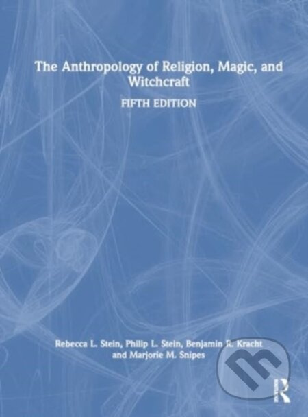 The Anthropology of Religion, Magic, and Witchcraft - kniha z kategorie Humanitní a společenské vědy