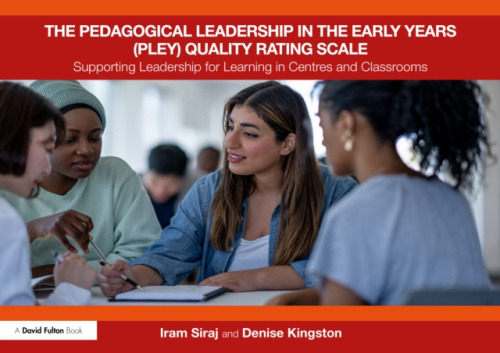 Pedagogical Leadership in the Early Years (PLEY) Quality Rating Scale Taylor & Francis
