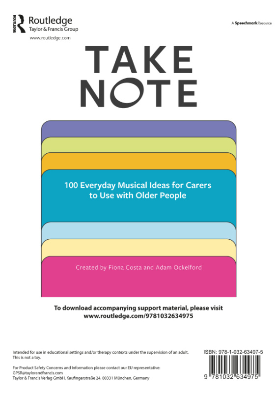 Take Note: 100 Everyday Musical Ideas for Carers to Use with Older People Taylor & Francis