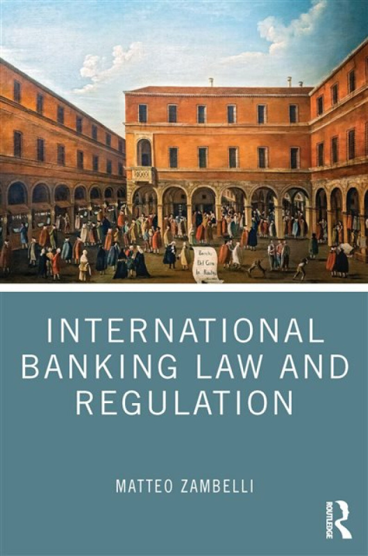 Taylor & Francis Ltd International Banking Law and Regulation - Zambelli, Matteo