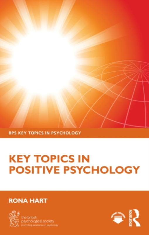 Taylor & Francis Ltd Key Topics in Positive Psychology - Hart, Rona