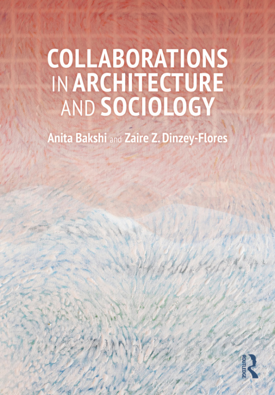 Collaborations in Architecture and Sociology Taylor & Francis