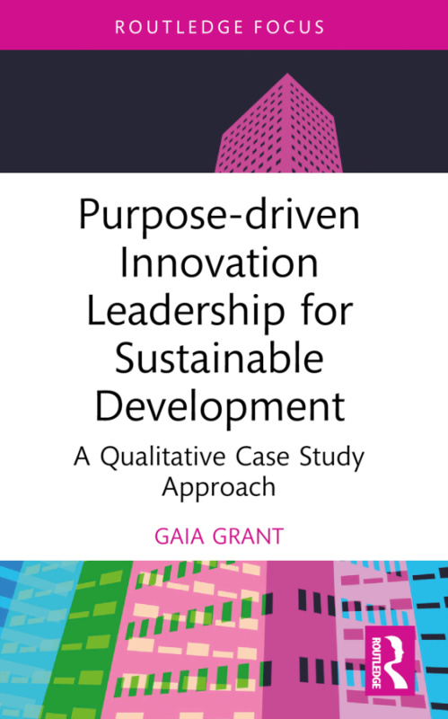Purpose-driven Innovation Leadership for Sustainable Development Taylor & Francis