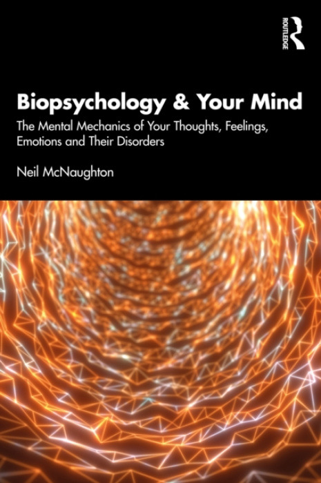 Taylor & Francis Ltd Biopsychology and Your Mind - McNaughton, Neil