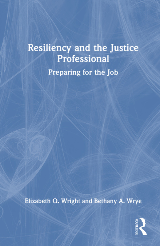 Resiliency and the Justice Professional Taylor & Francis