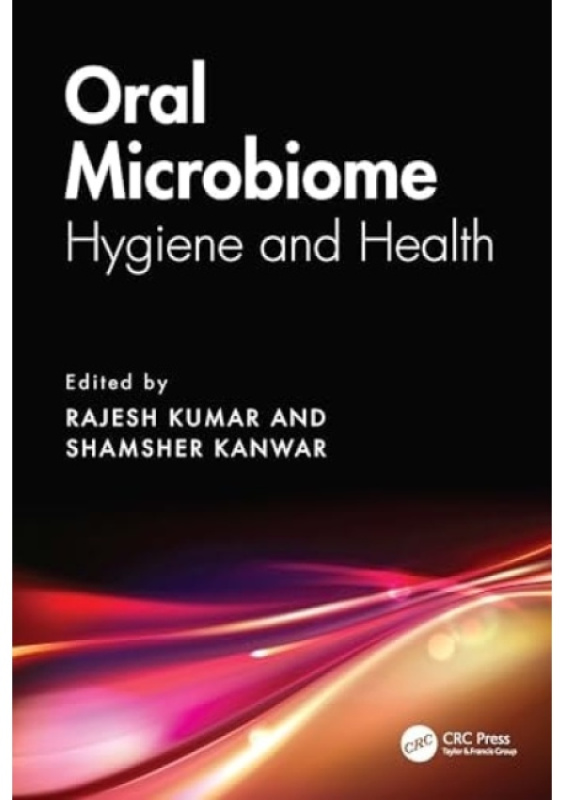 Oral Microbiome, Hygiene and Health Taylor & Francis Ltd