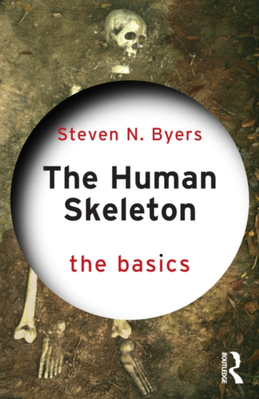 Taylor & Francis Ltd Human Skeleton: The Basics - Byers, Steven N. (New Mexico State University, USA)